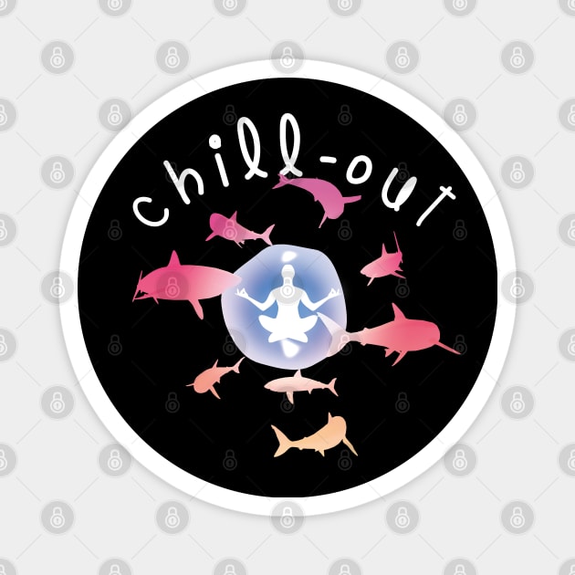 Chill-out - Yoga & Sharks Magnet by TMBTM